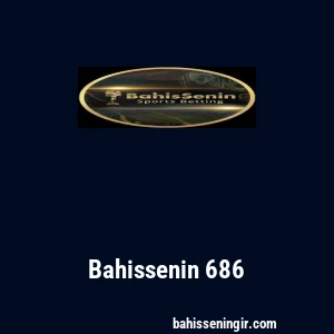 Bahissenin 686