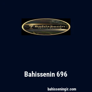 Bahissenin 696
