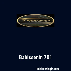 Bahissenin 701