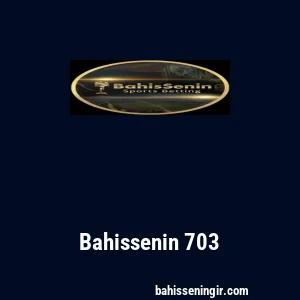 Bahissenin 703